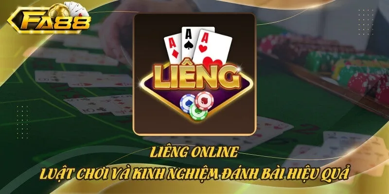 Liêng Online FA88 - Trò Chơi Với Luật Đơn Giản, Thưởng Cao