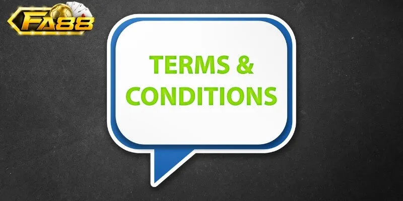 Tổng hợp nội dung chính điều kiện điều khoản Fa88